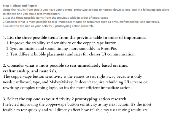 I chose the copper-tape button sensitivity as my next test because it’s the easiest to experiment with immediately and has the biggest impact on prototype reliability. This decision lets me refine the interaction before moving on to more complex UI and timing adjustments.